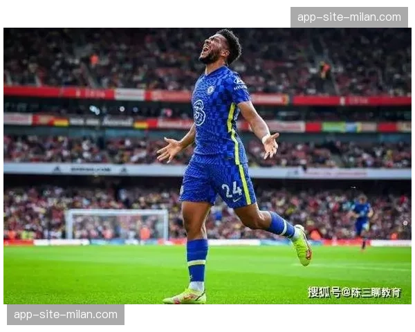 切尔西后卫詹姆斯伤病频繁影响边路 防线经验不足成球队稳定性隐患